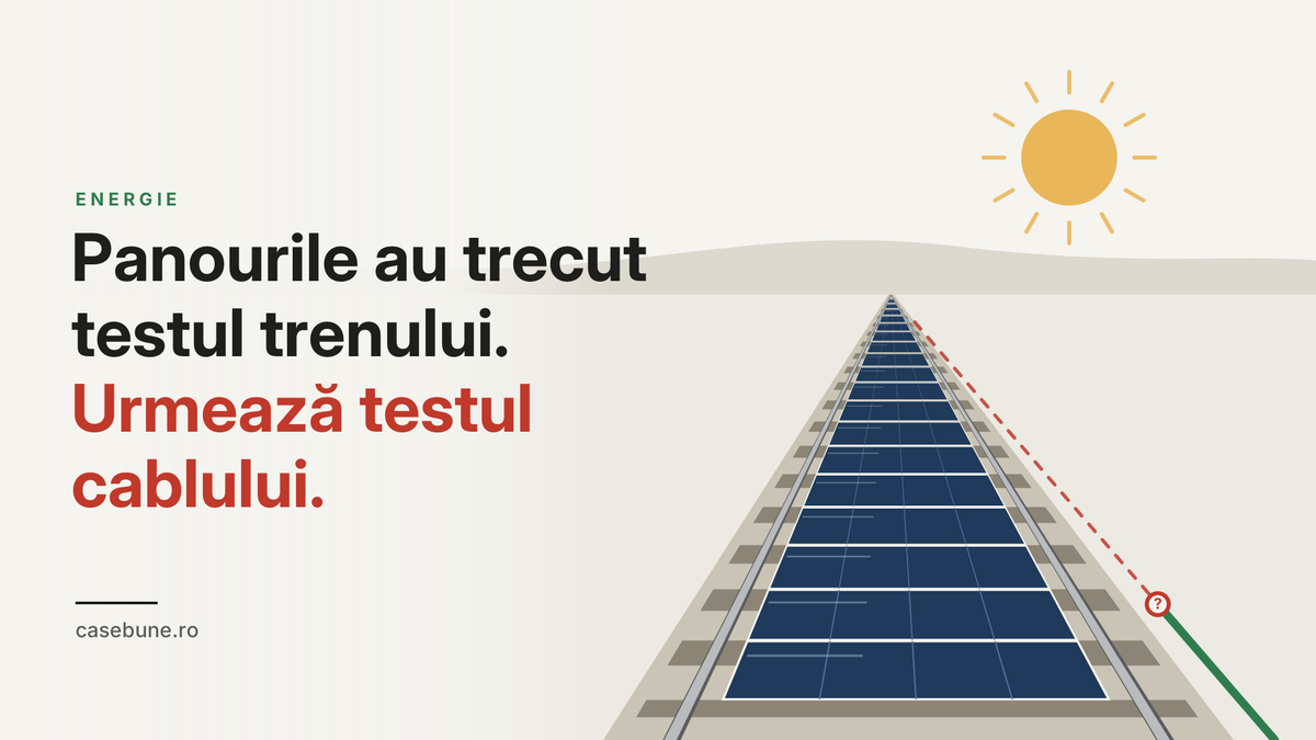 PANOURILE FOTOVOLTAICE AU TRECUT TESTUL TRENULUI. URMEAZĂ TESTUL CABLULUI.