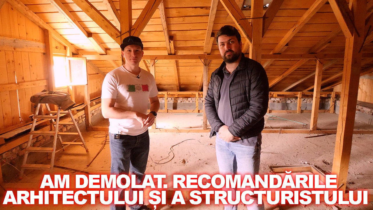 #casaveche ep. 7 - Am demolat. Recomandările arhitectului și structuristului.