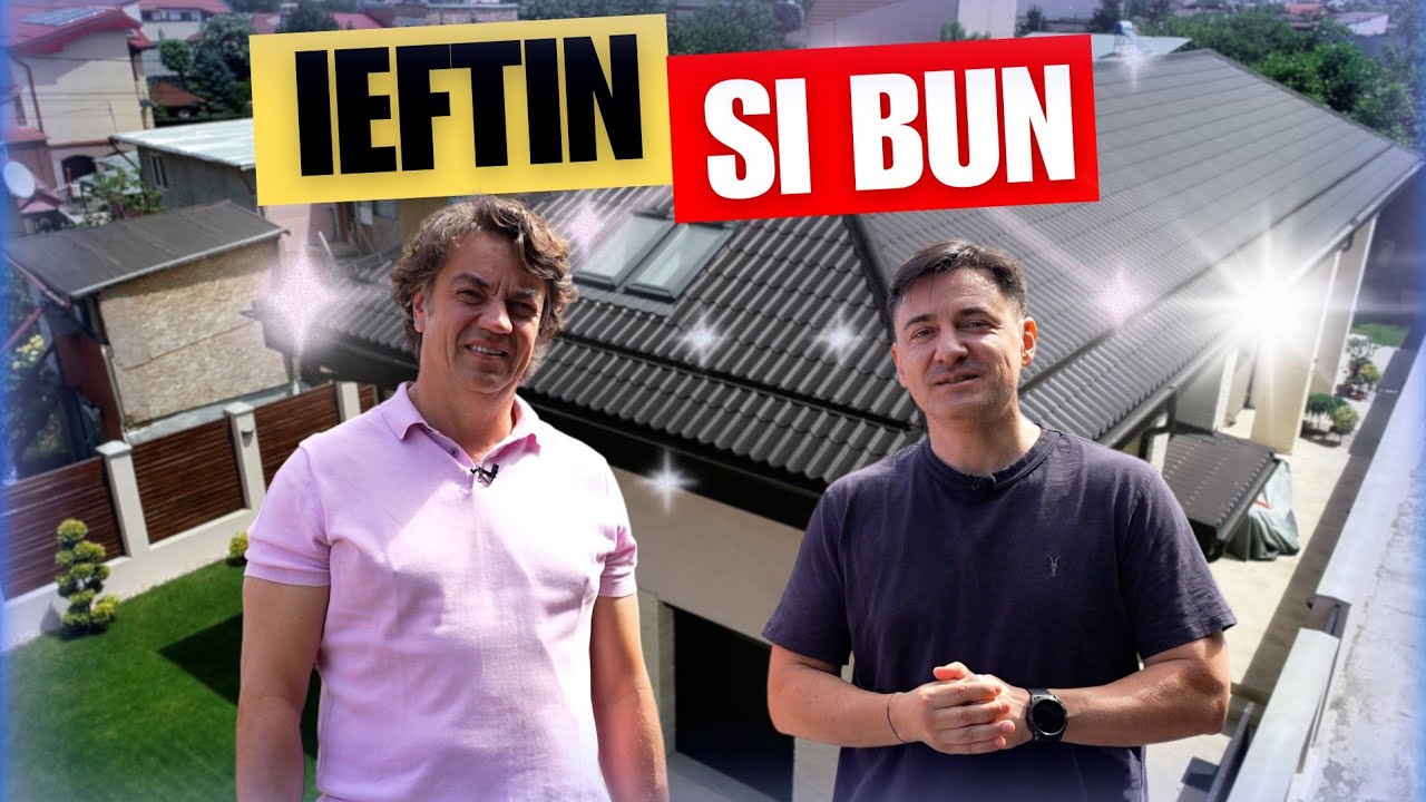 Acoperișul ieftin și bun, de firmă premium