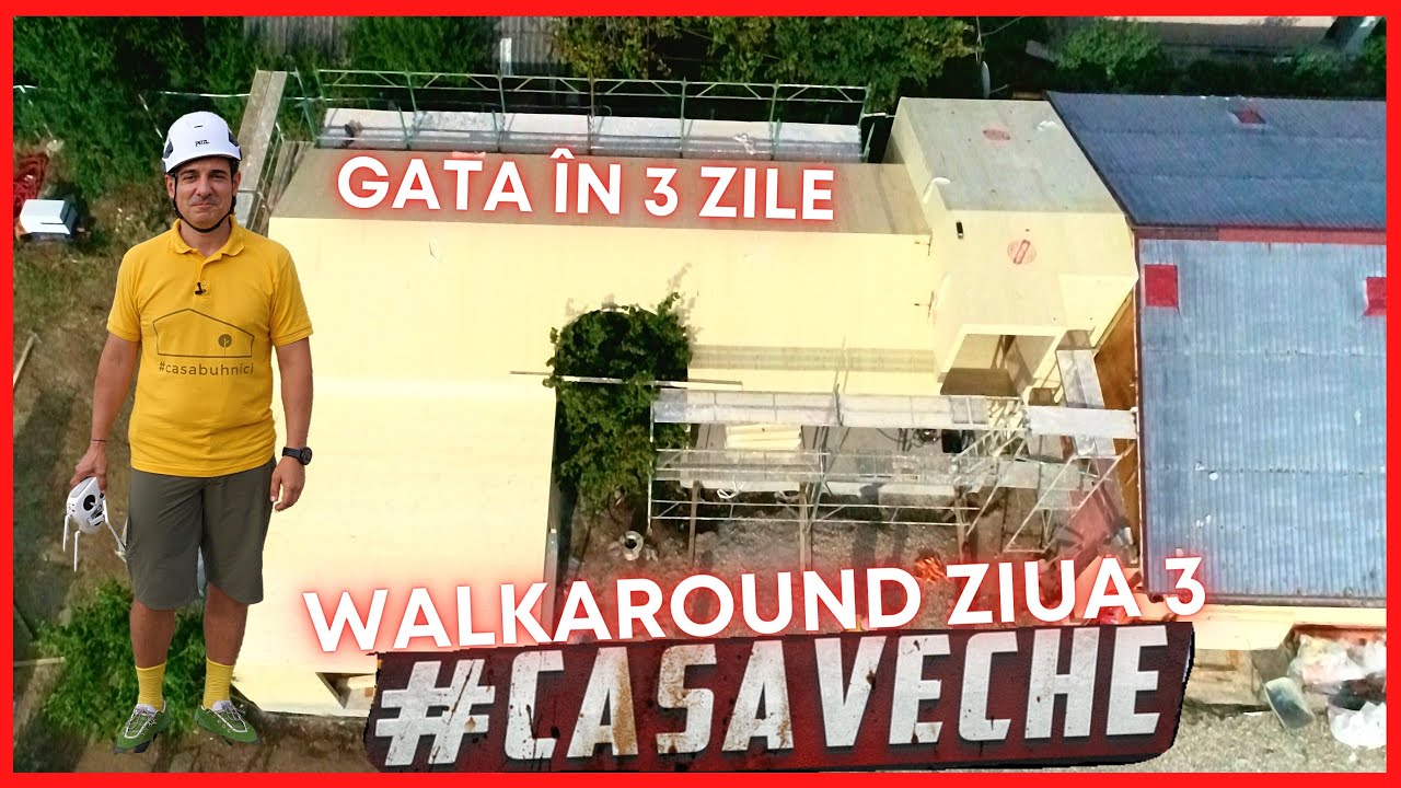 #casaveche ep. 25 - Gata în 3 zile - Ziua 3 din 4 - Walkaround
