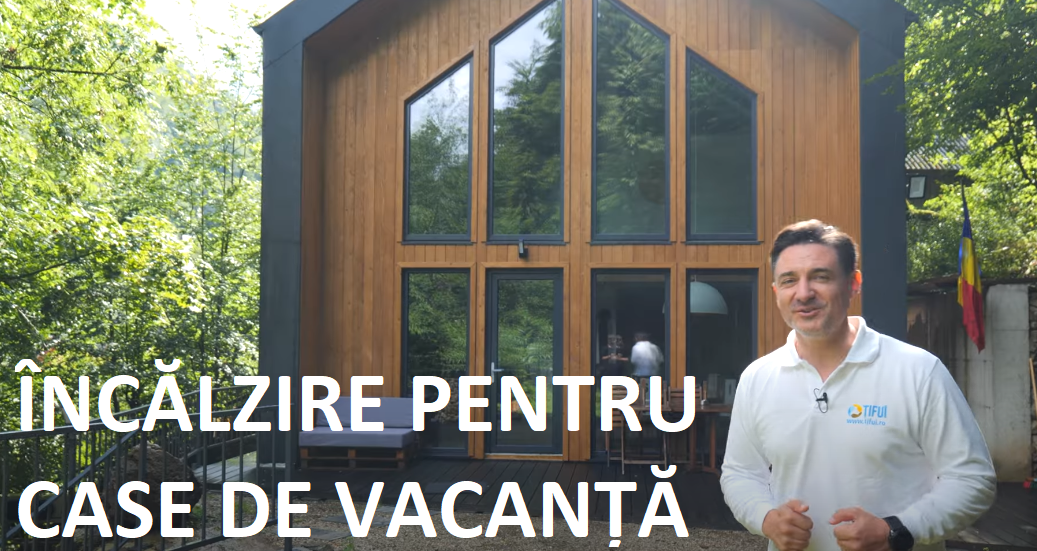 SOLUȚIA DE ÎNCĂLZIRE PENTRU CASE DE VACANȚĂ