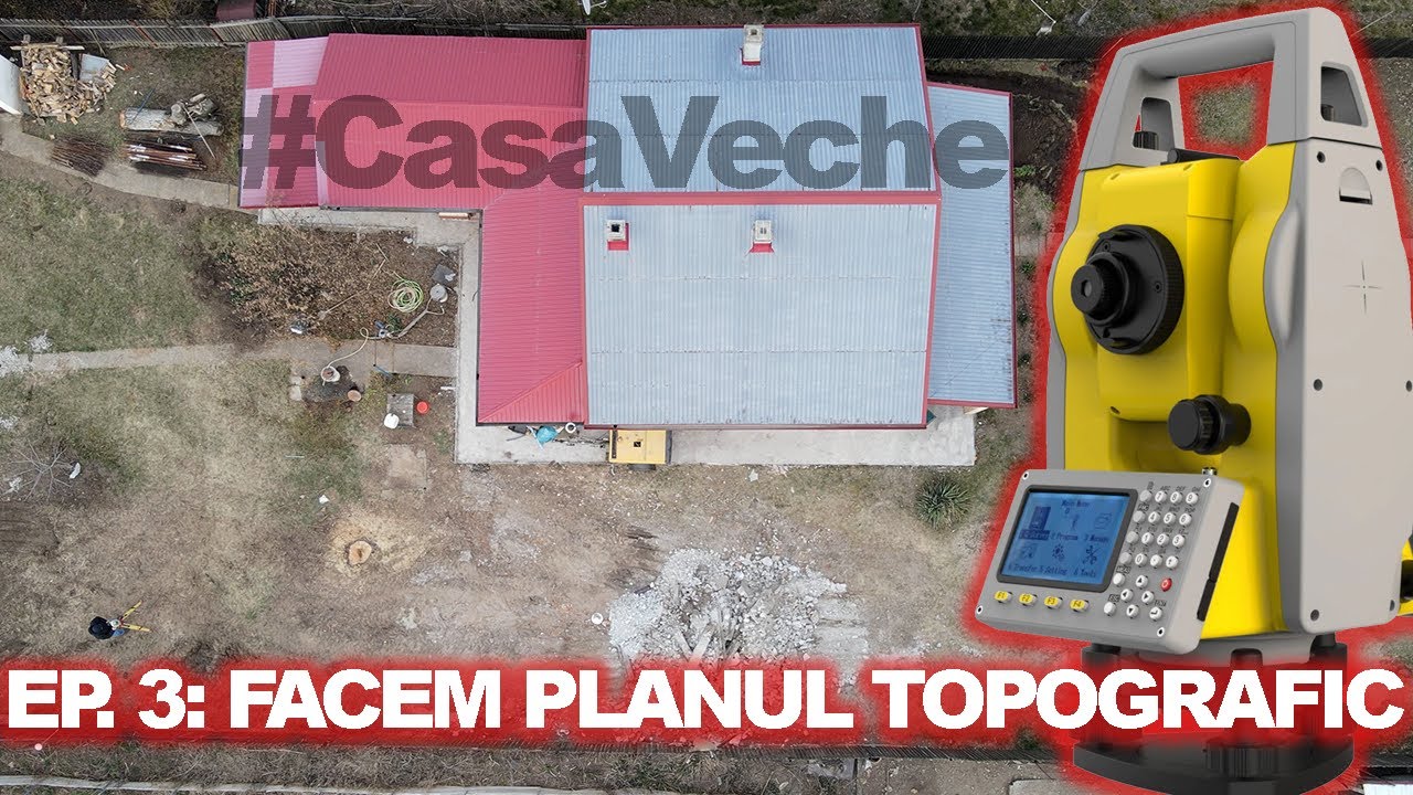 #casaveche ep.3 - Facem planul topografic